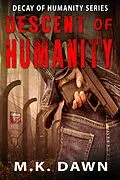 E-Book (epub) Descent of Humanity (Decay of Humanity, #2) von M. K. Dawn