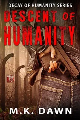E-Book (epub) Descent of Humanity (Decay of Humanity, #2) von M. K. Dawn