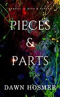 E-Book (epub) Pieces & Parts (The Bits & Pieces Series, #2) von Dawn Hosmer