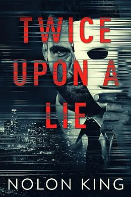 E-Book (epub) Twice Upon A Lie (Once Upon A Crime, #2) von Nolon King