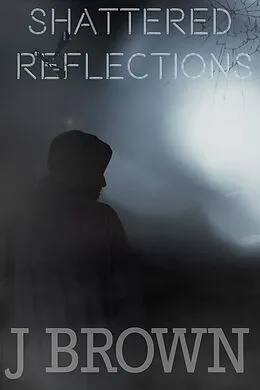 E-Book (epub) Shattered Reflections von J. Brown
