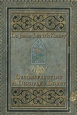 E-Book (epub) Deconstructing a Disciple's Doubt von Jason Lee McKinney