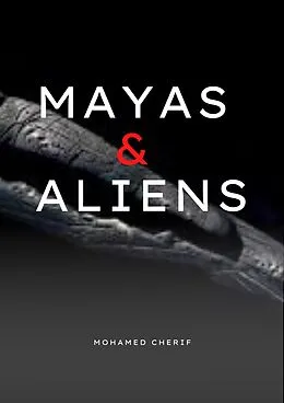 E-Book (epub) Mayas & Aliens von Mohamed Cherif