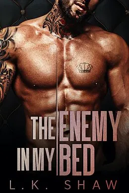 E-Book (epub) The Enemy in My Bed: An Enemies to Lovers Mafia Romance (Brooklyn Kings, #2) von Lk Shaw