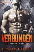E-Book (epub) Verbunden (Die Solomon Brüder Serie, #1) von Leslie North