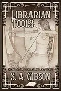 E-Book (epub) Librarian Tools: Stories in the Protected Books World von S. A. Gibson