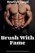 E-Book (epub) Brush With Fame (Brush with...Series, #1) von Heather Lloyd