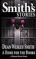 E-Book (epub) A Home for the Books (Bryant Street) von Dean Wesley Smith