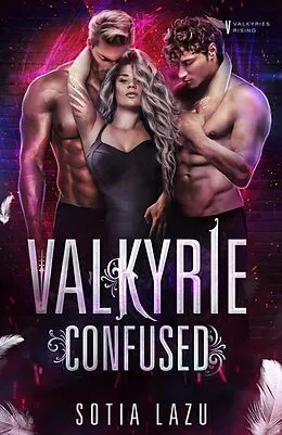 E-Book (epub) Valkyrie Confused (Valkyrie's Legacy, #5) von Sotia Lazu