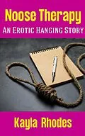 E-Book (epub) Noose Therapy: An Erotic Hanging Story von Kayla Rhodes