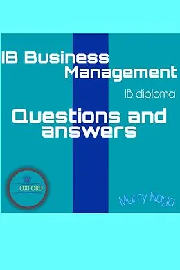 E-Book (epub) IB Business Management| Questions and Answers pack| von Murry Naga