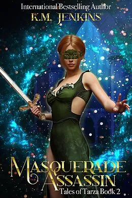 E-Book (epub) Masquerade Assassin (Tales of Tarza, #2) von K. M. Jenkins