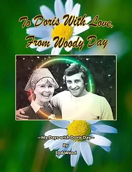 E-Book (epub) To Doris with Love, From Woody Day My Days with Doris Day von Syd Wood