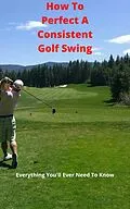 E-Book (epub) How To Perfect A Consistent Golf Swing von Martin Brown