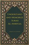 E-Book (epub) Understand and Memorize Surah Al-Anbiyaa (Understand and Memorize the Noble Quran, #1) von Omer Sulayman