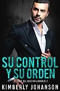E-Book (epub) Su Control Y Su Orden (El Faro del Multimillonario, #2) von Kimberly Johanson