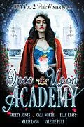 E-Book (epub) Once Upon Academy Winter Ball (Once Upon Academy Anthology, #2) von Breezy Jones, Cara North, Elle Klass