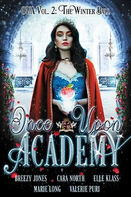 E-Book (epub) Once Upon Academy Winter Ball (Once Upon Academy Anthology, #2) von Breezy Jones, Cara North, Elle Klass