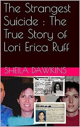E-Book (epub) The Strangest Suicide : The True Story of Lori Erica Ruff von Sheila Dawkins