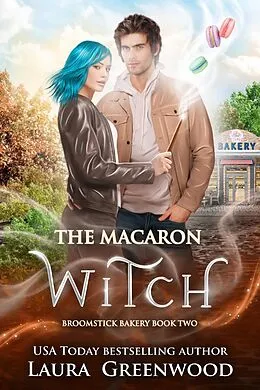 E-Book (epub) The Macaron Witch (Broomstick Bakery, #2) von Laura Greenwood