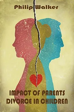 E-Book (epub) Impact of Parents Divorce in Children von Philip Walker