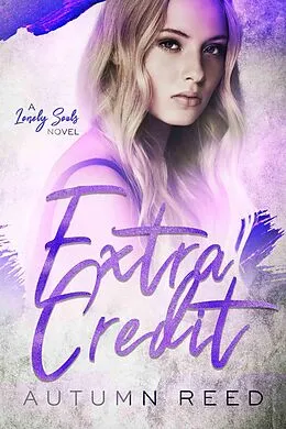 E-Book (epub) Extra Credit (Lonely Souls, #4) von Autumn Reed