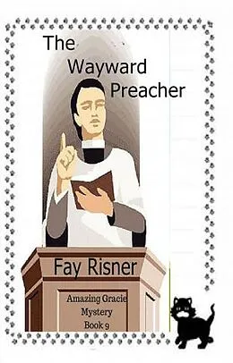 E-Book (epub) The Wayward Preacher (Amazing Gracie Mysteries, #9) von Fay Risner