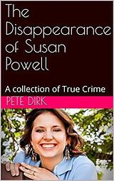 eBook (epub) The Disappearance of Susan Powell de Pete Dirk