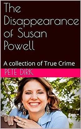 E-Book (epub) The Disappearance of Susan Powell von Pete Dirk