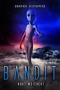 E-Book (epub) Universe Destroyers: Bandit von Kurt Weichert