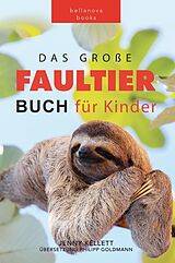 E-Book (epub) Faultier Bücher: Das Ultimative Faultier Buch für Kinder (Tierbücher für Kinder) von Jenny Kellett