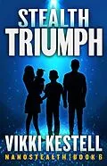 E-Book (epub) Stealth Triumph (Nanostealth, #6) von Vikki Kestell