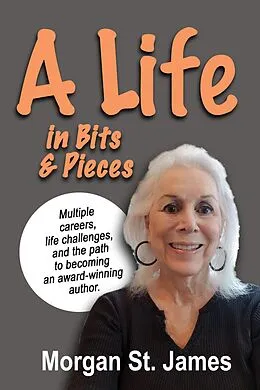 E-Book (epub) A Life in Bits and Pieces von Morgan St. James