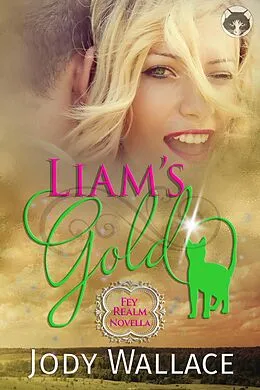 E-Book (epub) Liam's Gold (Fae Realm, #0) von Jody Wallace