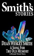 E-Book (epub) A Song for the Old Memory (Bryant Street) von Dean Wesley Smith
