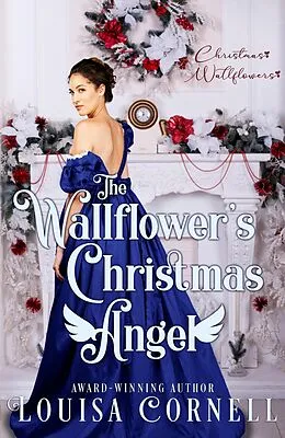 E-Book (epub) The Wallflower's Christmas Angel (Christmas Wallflowers, #11) von Louisa Cornell