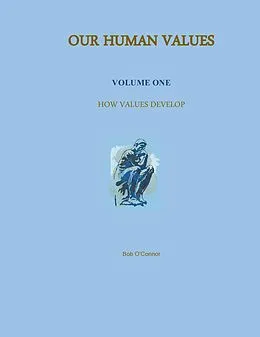 E-Book (epub) How Values Develop (Our Human Values, #1) von Bob O'Connor