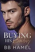 E-Book (epub) Buying His Baby (Baby Daddy University, #2) von B. B. Hamel