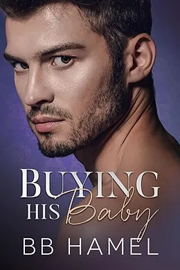E-Book (epub) Buying His Baby (Baby Daddy University, #2) von B. B. Hamel