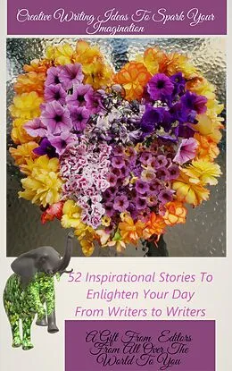 E-Book (epub) Creative Writing Ideas To Spark Your Imagination von Gabriella Korösi, Preeti Singh, Lorena Avila Jaimes