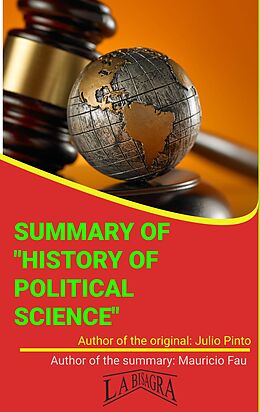 eBook (epub) Summary Of "History Of Political Science" By Julio Pinto (UNIVERSITY SUMMARIES) de Mauricio Enrique Fau