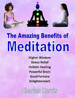 E-Book (epub) The Amazing Benefits of Meditation von Charles Harris