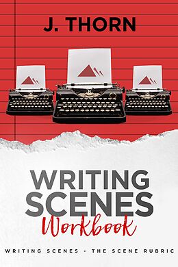 eBook (epub) Three Story Method Workbook: Writing Scenes de J. Thorn