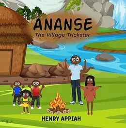 E-Book (epub) Ananse (The Village Trickster) von Henry Appiah