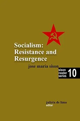 E-Book (epub) Socialism: Resistance and Resurgence (Sison Reader Series, #10) von José Maria Sison