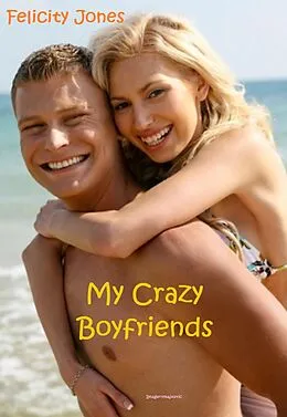 E-Book (epub) My Crazy Boyfriends von Felicity Jones