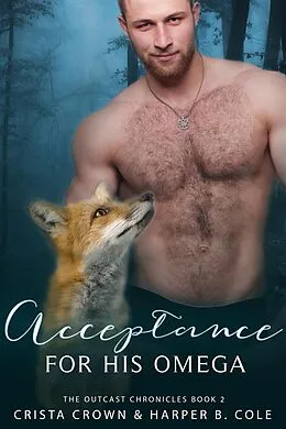 E-Book (epub) Acceptance For His Omega (The Outcast Chronicles, #2) von Crista Crown, Harper B. Cole