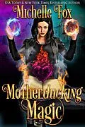 E-Book (epub) Motherducking Magic (Bad Magic Bounty Hunter, #1) von Michelle Fox