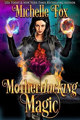 E-Book (epub) Motherducking Magic (Bad Magic Bounty Hunter, #1) von Michelle Fox