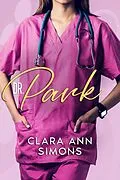 E-Book (epub) Dr. Park (Collins Memorial Hospital, #1) von Clara Ann Simons